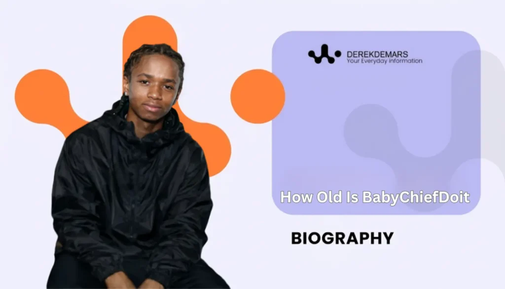 How Old Is BabyChiefDoit
